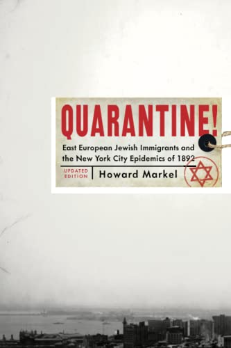 Quarantine!: East European Jewish Immigrants and the New York City Epidemics of 1892 (PDF/EPUB Version)