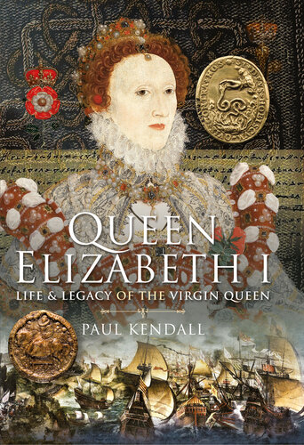 Queen Elizabeth I: Life and Legacy of the Virgin Queen (PDF/EPUB Version)