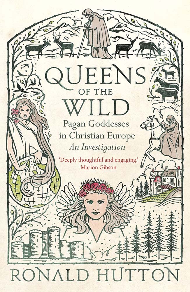 Queens of the Wild: Pagan Goddesses in Christian Europe: An Investigation (PDF/EPUB Version)