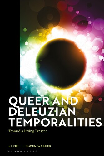Queer and Deleuzian Temporalities: Toward a Living Present (PDF/EPUB Version)