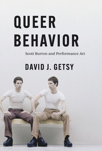 Queer Behavior: Scott Burton and Performance Art (PDF/EPUB Version)
