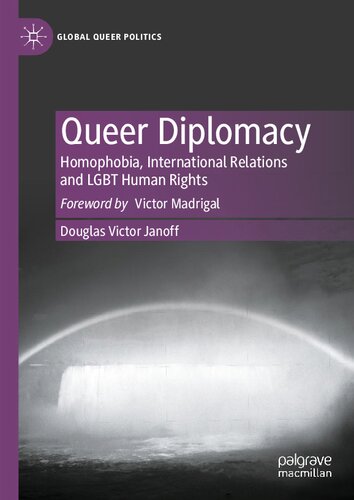 Queer Diplomacy: Homophobia, International Relations and LGBT Human Rights (Global Queer Politics) (PDF/EPUB Version)