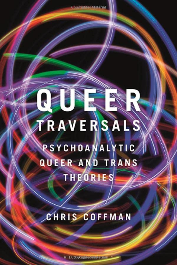 Queer Traversals: Psychoanalytic Queer and Trans Theories (PDF/EPUB Version)