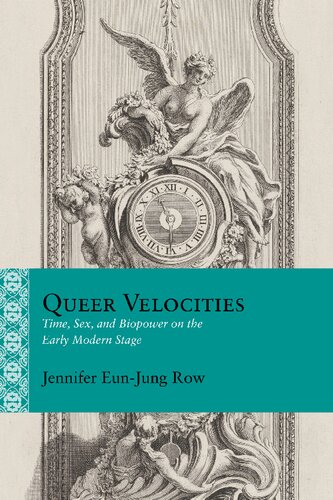Queer Velocities: Time, Sex, and Biopower on the Early Modern Stage (PDF/EPUB Version)