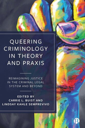 Queering Criminology in Theory and Praxis: Reimagining Justice in the Criminal Legal System and Beyond (PDF/EPUB Version)