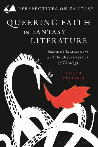 Queering Faith in Fantasy Literature: Fantastic Incarnations and the Deconstruction of Theology (PDF/EPUB Version)