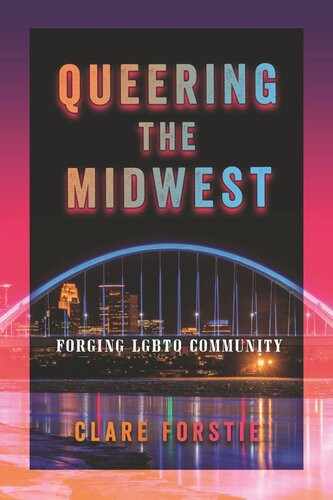 Queering the Midwest: Forging LGBTQ Community (PDF/EPUB Version)