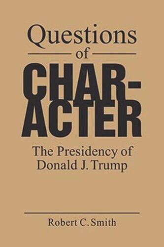 Questions of Character: The Presidency of Donald J. Trump (PDF/EPUB Version)