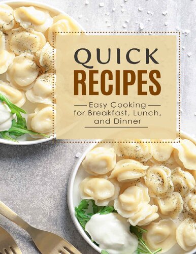Quick Recipes: Easy Cooking for Breakfast, Lunch, and Dinner (PDF/EPUB Version)