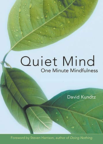Quiet Mind: One Minute Mindfulness (For Readers of Mindfulness An Eight-Week Plan for Finding Peace in a Frantic World) (PDF/EPUB Version)