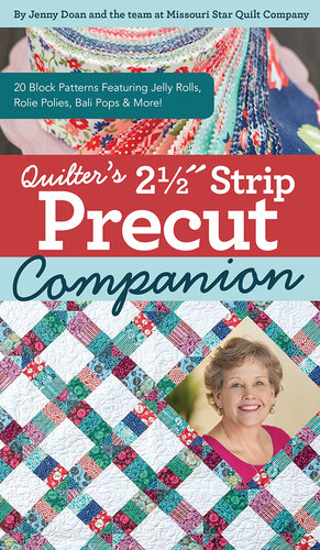 Quilter's 2-1/2" Strip Precut Companion: 20 Block Patterns Featuring JellyRolls, Rolie Polies, Bali Pops & More! (PDF/EPUB Version)