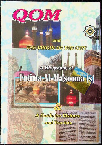 Qum and the Virgin City - A Biography of Fatimah al-Masumah (PDF/EPUB Version)