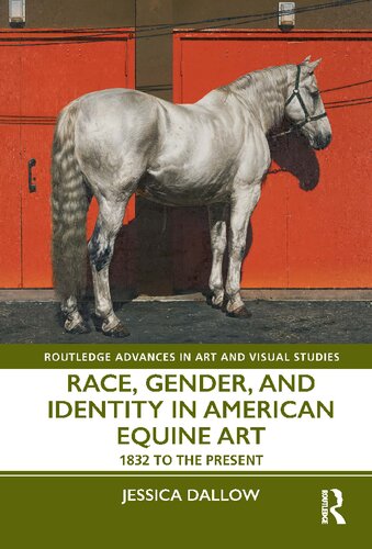 Race, Gender, and Identity in American Equine Art: 1832 to the Present (PDF/EPUB Version)