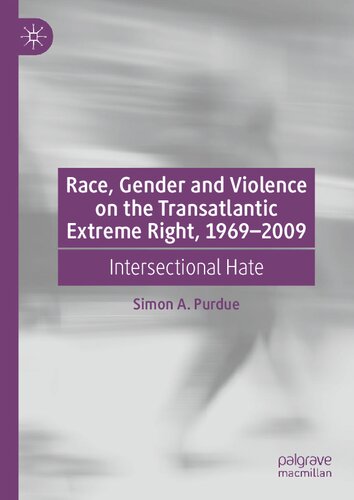 Race, Gender and Violence on the Transatlantic Extreme Right, 1969–2009: Intersectional Hate (PDF/EPUB Version)