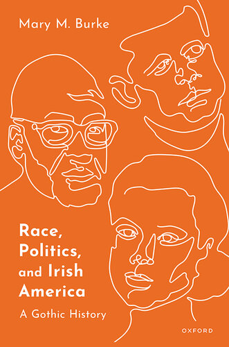 Race, Politics, and Irish America: A Gothic History (PDF/EPUB Version)