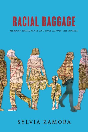 Racial Baggage: Mexican Immigrants and Race Across the Border (PDF/EPUB Version)