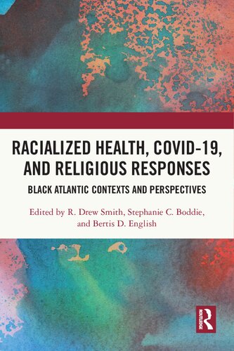 Racialized Health, COVID-19, and Religious Responses: Black Atlantic Contexts and Perspectives (PDF/EPUB Version)