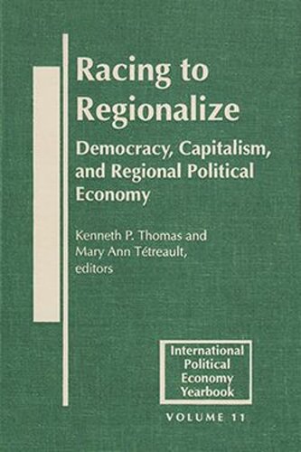 Racing to Regionalize: Democracy, Capitalism, and Regional Political Economy (PDF/EPUB Version)