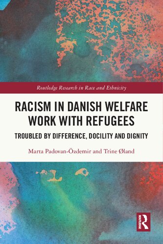 Racism in Danish Welfare Work with Refugees: Troubled by Difference, Docility and Dignity (PDF/EPUB Version)