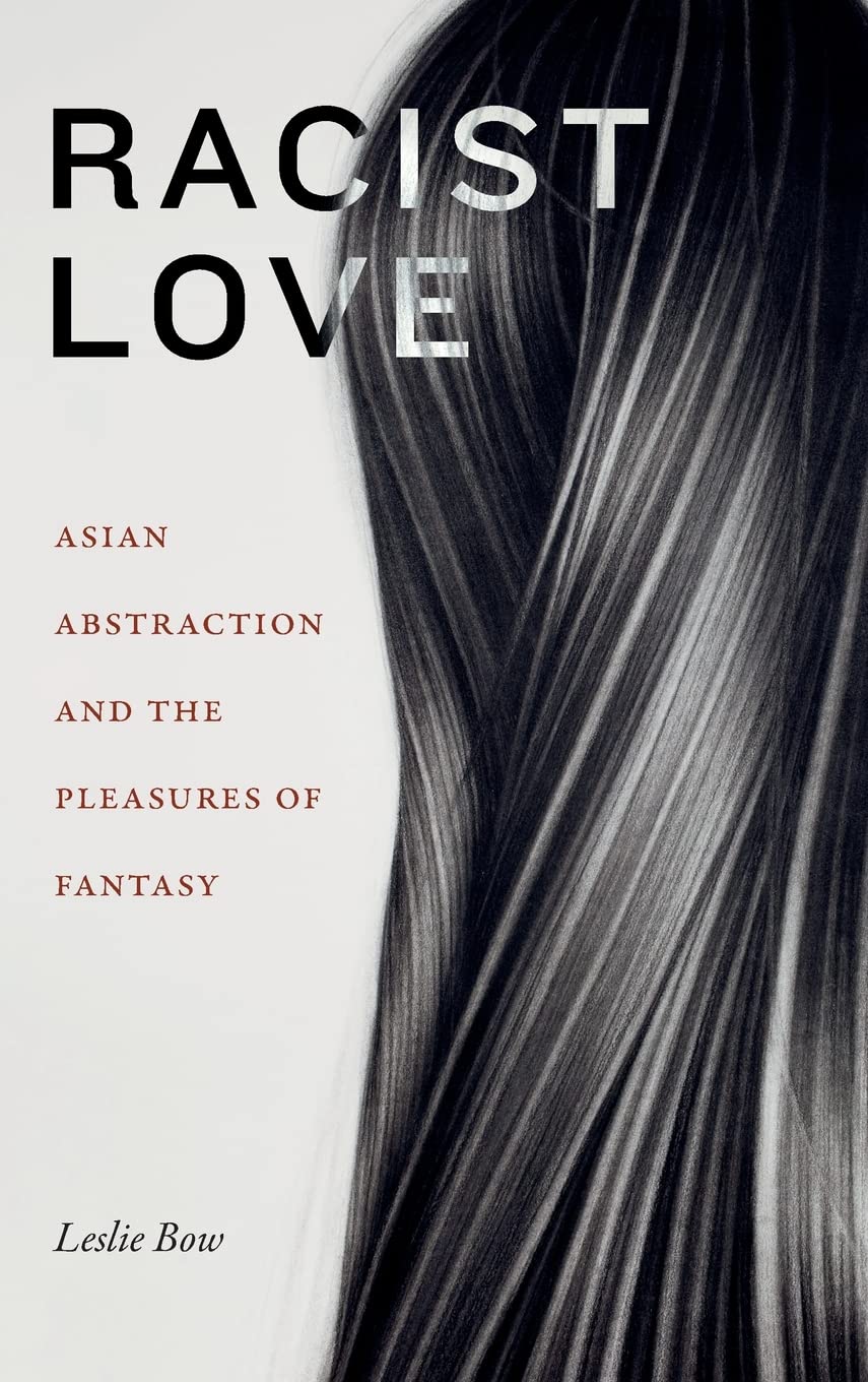 Racist Love: Asian Abstraction and the Pleasures of Fantasy (PDF/EPUB Version)