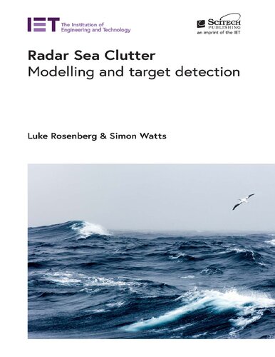 Radar Sea Clutter: Modelling and target detection (Radar, Sonar and Navigation) (PDF/EPUB Version)