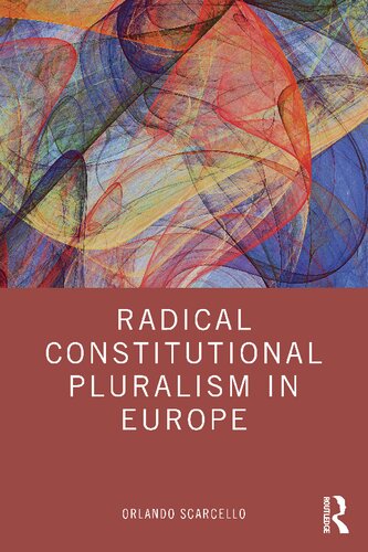 Radical Constitutional Pluralism in Europe (PDF/EPUB Version)