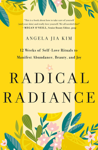 Radical Radiance: 12 Weeks of Self-Love Rituals to Manifest Abundance, Beauty, and Joy (PDF/EPUB Version)