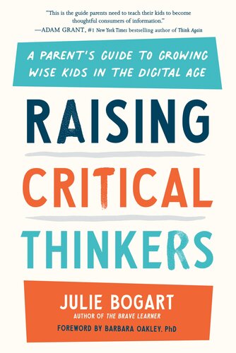 Raising Critical Thinkers - A Parent's Guide to Growing Wise Kids in the Digital Age (PDF/EPUB Version)