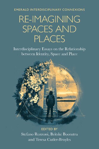 Re-imagining Spaces and Places: Interdisciplinary Essays on the Relationship Between Identity, Space, and Place (PDF/EPUB Version)
