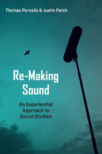Re-Making Sound: An Experiential Approach to Sound Studies (PDF/EPUB Version)