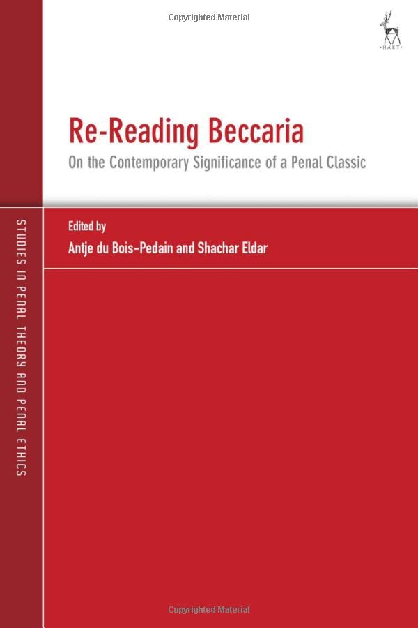 Re-Reading Beccaria: On the Contemporary Significance of a Penal Classic (PDF/EPUB Version)