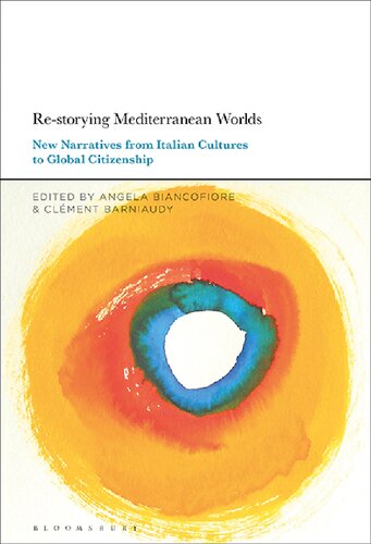 Re-storying Mediterranean Worlds: New Narratives from Italian Cultures to Global Citizenship (PDF/EPUB Version)