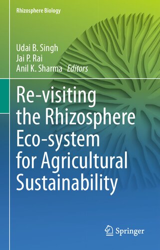 Re-visiting the Rhizosphere Eco-system for Agricultural Sustainability (Rhizosphere Biology) (PDF/EPUB Version)