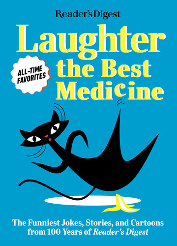 Reader's Digest Laughter is the Best Medicine: All Time Favorites: The funniest jokes, stories, and cartoons from 100 years of Reader's Digest (PDF/EPUB Version)