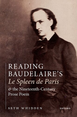Reading Baudelaire's Le Spleen de Paris and the Nineteenth-Century Prose Poem (PDF/EPUB Version)