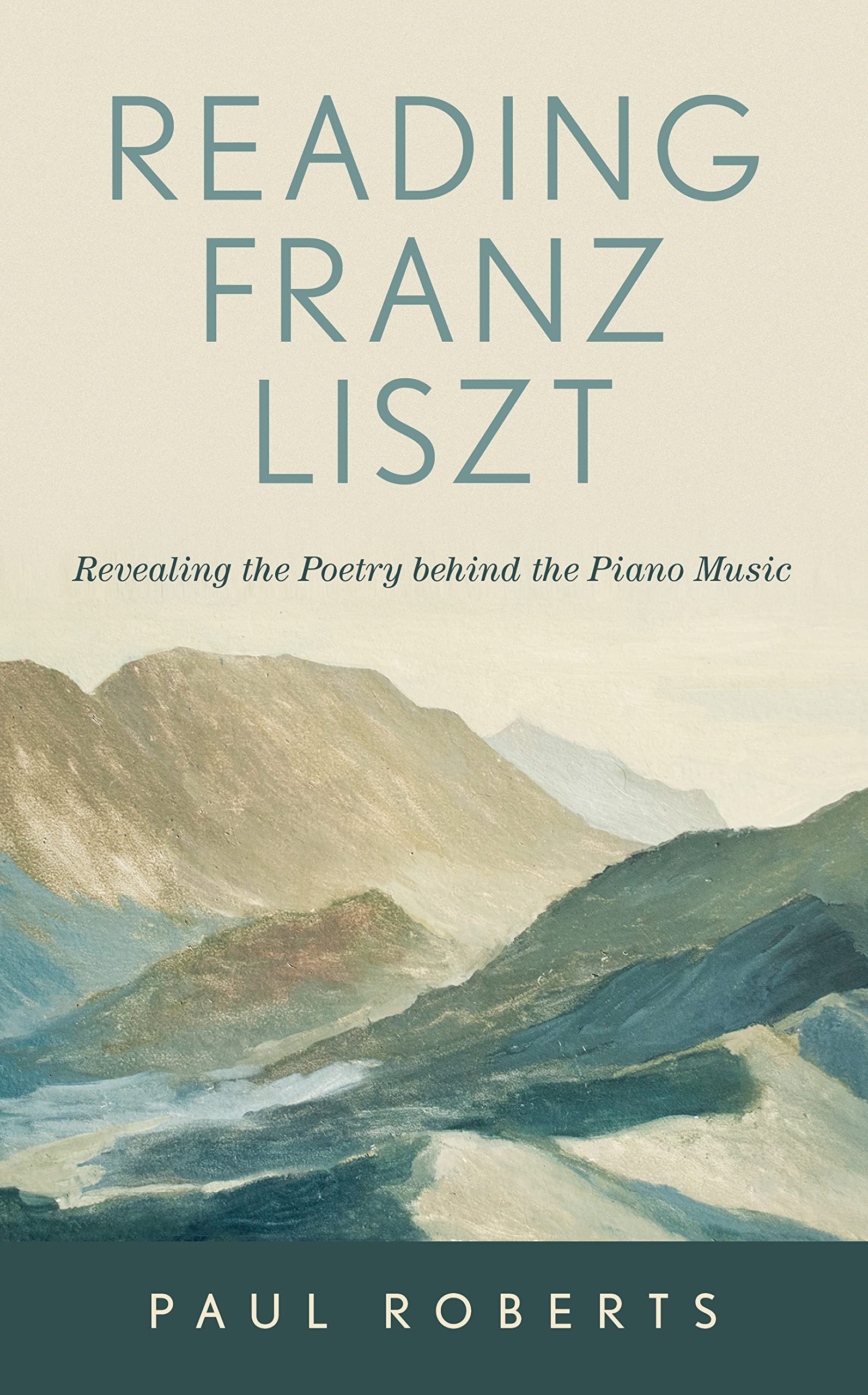 Reading Franz Liszt: Revealing the Poetry behind the Piano Music (PDF/EPUB Version)
