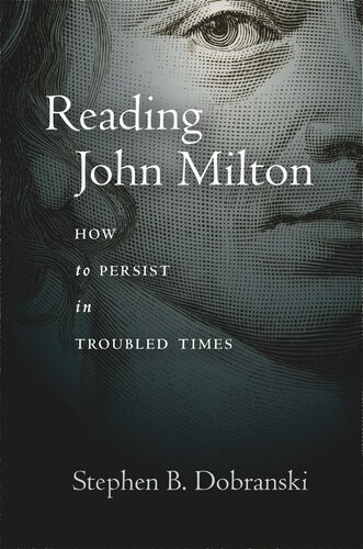 Reading John Milton: How to Persist in Troubled Times (PDF/EPUB Version)