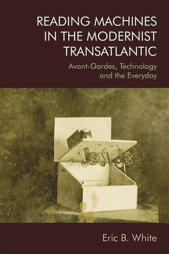 Reading Machines in the Modernist Transatlantic: Avant-Gardes, Technology and the Everyday (PDF/EPUB Version)