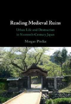 Reading Medieval Ruins: Urban Life and Destruction in Sixteenth-Century Japan (PDF/EPUB Version)