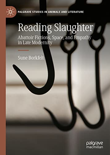 Reading Slaughter: Abattoir Fictions, Space, and Empathy in Late Modernity (PDF/EPUB Version)