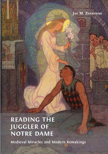 Reading the Juggler of Notre Dame: Medieval Miracles and Modern Remakings (PDF/EPUB Version)