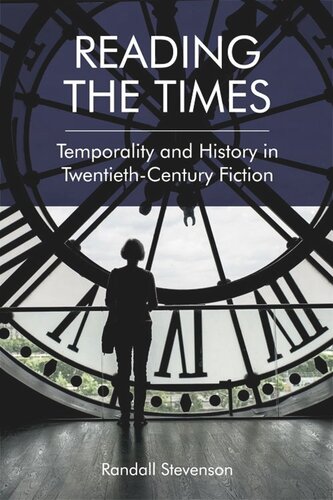 Reading the Times: Temporality and History in Twentieth-Century Fiction (PDF/EPUB Version)