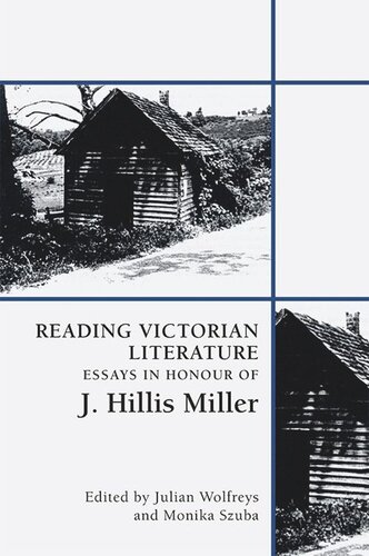 Reading Victorian Literature: Essays in Honour of J. Hillis Miller (PDF/EPUB Version)