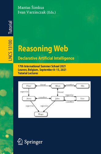Reasoning Web. Declarative Artificial Intelligence: 17th International Summer School 2021, Leuven, Belgium, September 8–15, 2021, Tutorial Lectures ... Applications, incl. Internet/Web, and HCI) (PDF/EPUB Version)