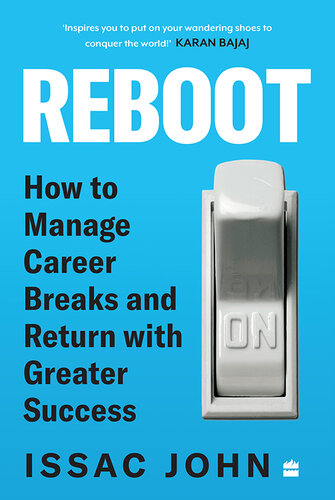 Reboot: How to Manage Career Breaks and Return with Greater Success (PDF/EPUB Version)