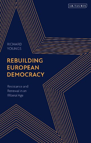 Rebuilding European Democracy: Resistance and Renewal in an Illiberal Age (PDF/EPUB Version)
