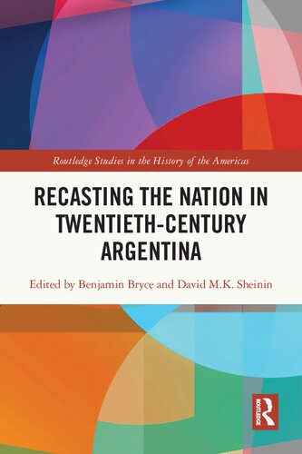 Recasting the Nation in Twentieth-Century Argentina (PDF/EPUB Version)