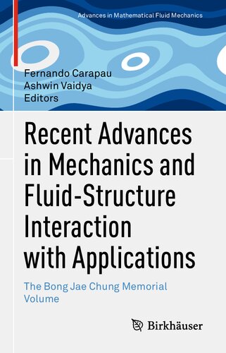 Recent Advances in Mechanics and Fluid-Structure Interaction with Applications: The Bong Jae Chung Memorial Volume (PDF/EPUB Version)