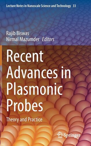 Recent Advances in Plasmonic Probes: Theory and Practice (Lecture Notes in Nanoscale Science and Technology, 33) (PDF/EPUB Version)