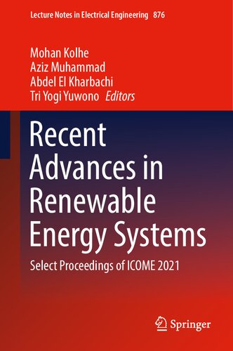 Recent Advances in Renewable Energy Systems: Select Proceedings of ICOME 2021 (Lecture Notes in Electrical Engineering, 876) (PDF/EPUB Version)